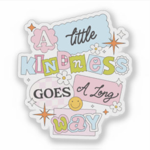 Sticker Un peu de gentillesse fait beaucoup
