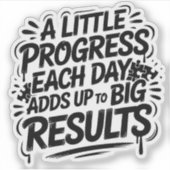 Sticker Un Peu De Progrès Chaque Jour Ajoute À De Gros Rés (Devant)