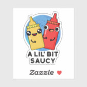 Sticker Un Pun De Sauce Amusant Lil Bit Saucy (Feuille)