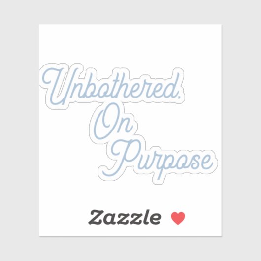 Sticker  unbothered, On Purpose (Feuille)