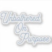 Sticker  unbothered, On Purpose (Devant)