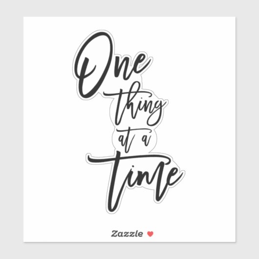 Sticker Une Chose À La Fois Citation Script Noir (Feuille)