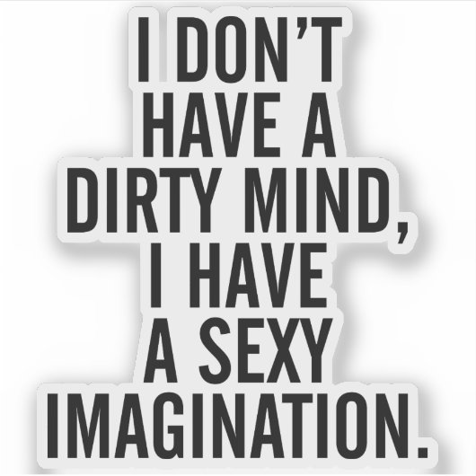 Sticker Une Citation Dirty Mind Drôle (Devant)