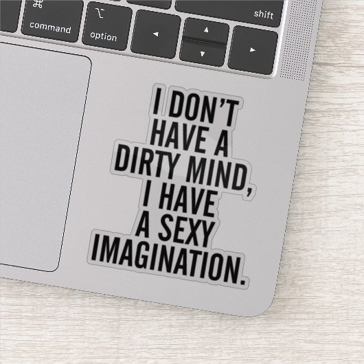 Sticker Une Citation Dirty Mind Drôle (Détail)