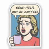 Sticker une dame a besoin de son café envoyer de l'aide à  (Recto)