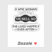 Sticker Une Femme Sage A Dit Oh Enfer Pas Drôle (Feuille)