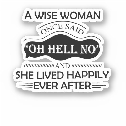 Sticker Une Femme Sage A Dit Oh Enfer Pas Drôle (Devant)