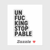 Sticker Unfu*kingstoppable (Feuille)