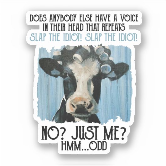 Sticker Vache drôle gifle l'Idiot juste moi (Devant)