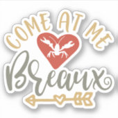 Sticker Venez À Me Breaux Funny Louisiana (Devant)