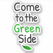 Sticker Venez au côté vert (Devant)