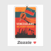 Sticker Venezuelans We Pump Harder Flag Petroleum Oil (Feuille)