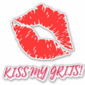 Sticker Vinyl "Kiss My Grits" (Devant)