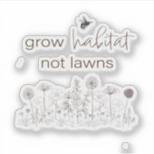 sticker vinyle - Cultiver l'habitat pas les pelous (Devant)