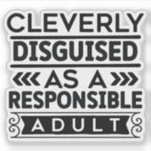 Sticker Vinyle déguisé adulte responsable (Devant)