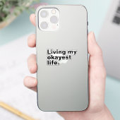 Sticker Vivre ma vie la plus agréable. (Téléphone)