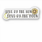Sticker Vivre par le soleil amour par la lune (Devant)
