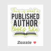 Sticker Voici À Quoi Ressemble Un Auteur Publié (Feuille)