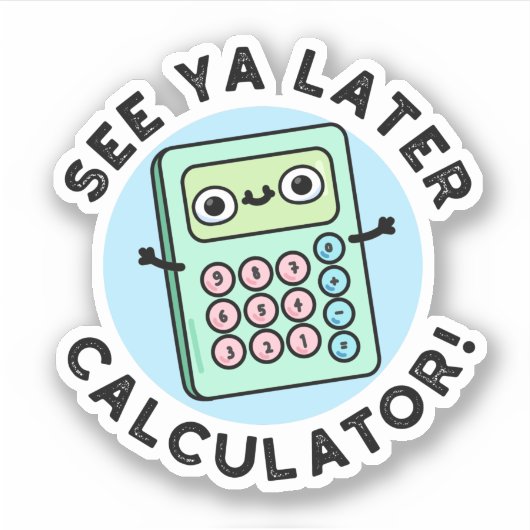 Sticker Voir Ya Calculateur Plus Tard Funny Pun (Devant)