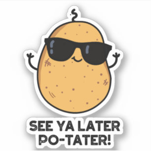 Sticker Voir Ya Plus Tard Po-tater Funny Potato Pun