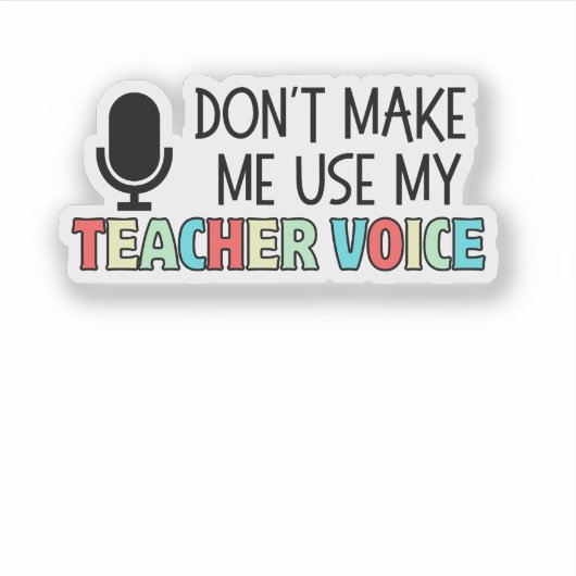 Sticker Voix d'enseignant, Citation drôle d'enseignant (Devant)