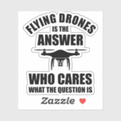 Sticker Voler Des Drones Est La Réponse (Feuille)
