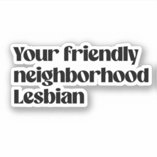 Sticker Votre lesbienne de quartier sympa