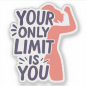 Sticker Votre seule motivation de force limite (Devant)
