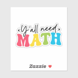 Sticker Vous avez besoin de mathématiques