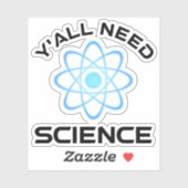 Sticker Vous avez besoin de science (Feuille)