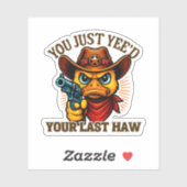 Sticker Vous Avez Juste Votre Dernière Haw, Canard Occiden (Feuille)