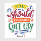 Sticker Vous Devriez Probablement Fermer ! (Feuille)