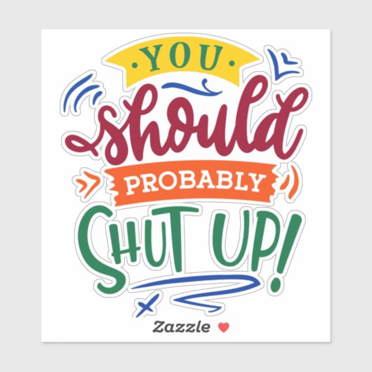 Sticker Vous Devriez Probablement Fermer ! (Feuille)