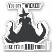 Sticker Vous dites "Méchant" Comme si c'était une mauvaise (Devant)