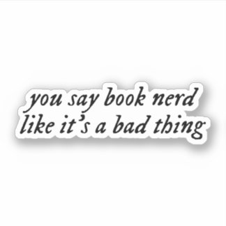 Sticker vous dites que réserver nerd comme si c'était une