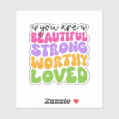 Sticker Vous êtes Belle Forte Véritable Aimée, Positive (Feuille)