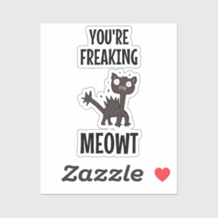 Sticker Vous êtes en train de foutre Meowt