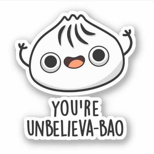Sticker Vous êtes Unbelieva-bao Funny Dimsum Bao Pun (Devant)