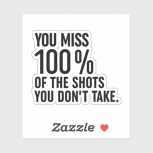 Sticker Vous manquez 100% des coups que vous ne prenez pas