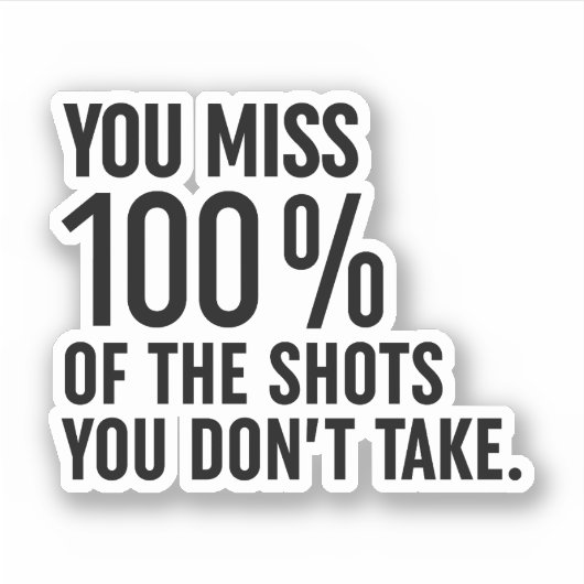 Sticker Vous manquez 100% des coups que vous ne prenez pas (Devant)