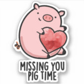 Sticker Vous Manquez Pig Time Funny Animal Pun (Devant)