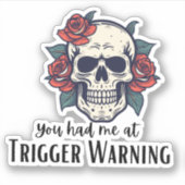 Sticker Vous m'avez eu à l'avertissement de déclenchement, (Devant)