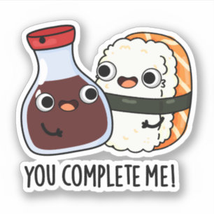 Sticker Vous Me Complétez Drôle Sushi Soy Sauce Pun