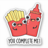 Sticker Vous Me Complétez Fries Funky Ketchup Pun (Devant)