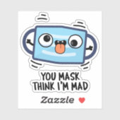 Sticker Vous me demandez de penser que je suis Mad Funny M (Feuille)