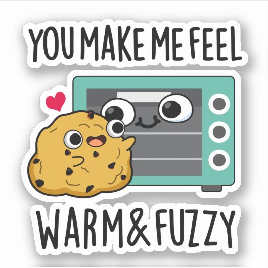 Sticker Vous Me Faites Me Sentir Chaleureux Et Fuzzy Fatig (Devant)