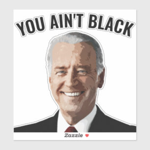 STICKER VOUS N'AVEZ PAS NOIR JOE BIDEN DIE COUPÉ DES BÂTIM