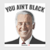 STICKER VOUS N'AVEZ PAS NOIR JOE BIDEN VOITURE DECAL STICK (Feuille)