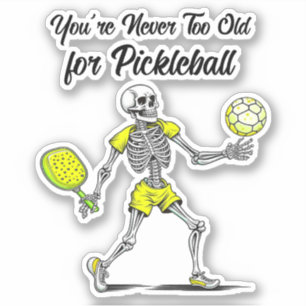 Sticker Vous n'êtes jamais trop vieux pour le pickleball