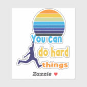 Sticker Vous pouvez faire des choses difficiles (Feuille)